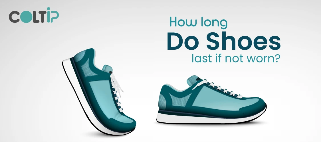 How long do shoes last if not worn