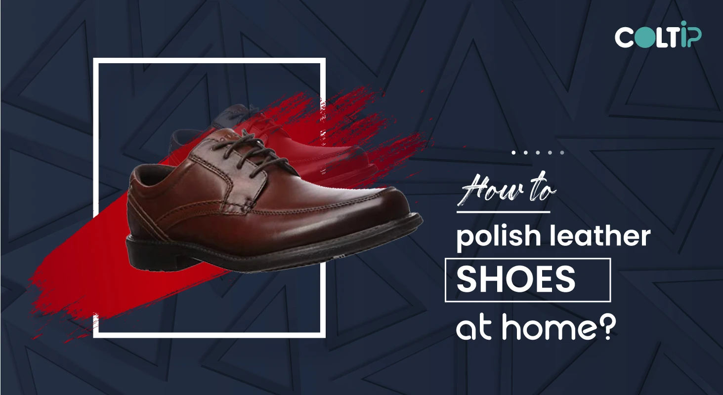 How to polish leather shoes at home? A minute to clean