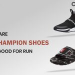 ARE CHAMPION SHOES GOOD FOR RUN