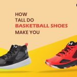 How tall do basketball shoes make you