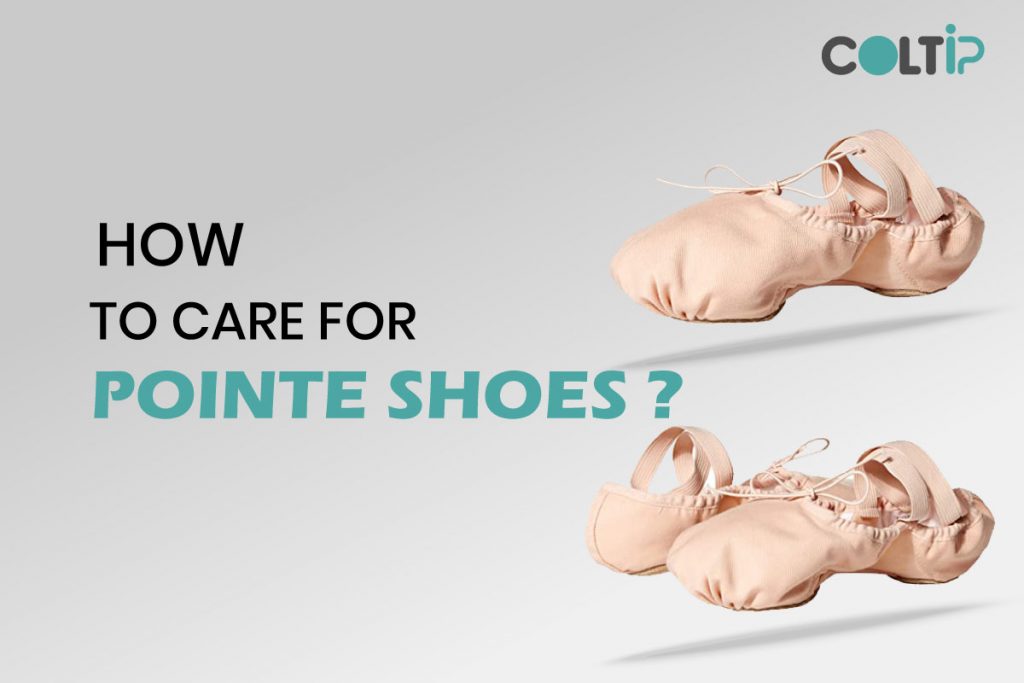 HOW TO CARE FOR POINTE SHOES